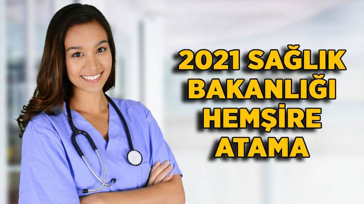 2021 hemşire atama kontenjanı | 40 bin sağlık personeli hemşire atama sayısı | Hemşire (Lise-Üniversite) kaç kişi atanacak?