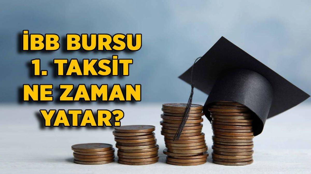 2021 İBB burs 1. taksit ne zaman? İBB bursu ne zaman hesaba yatar? Sonuç açıklanınca İBB bursu yatar mı?