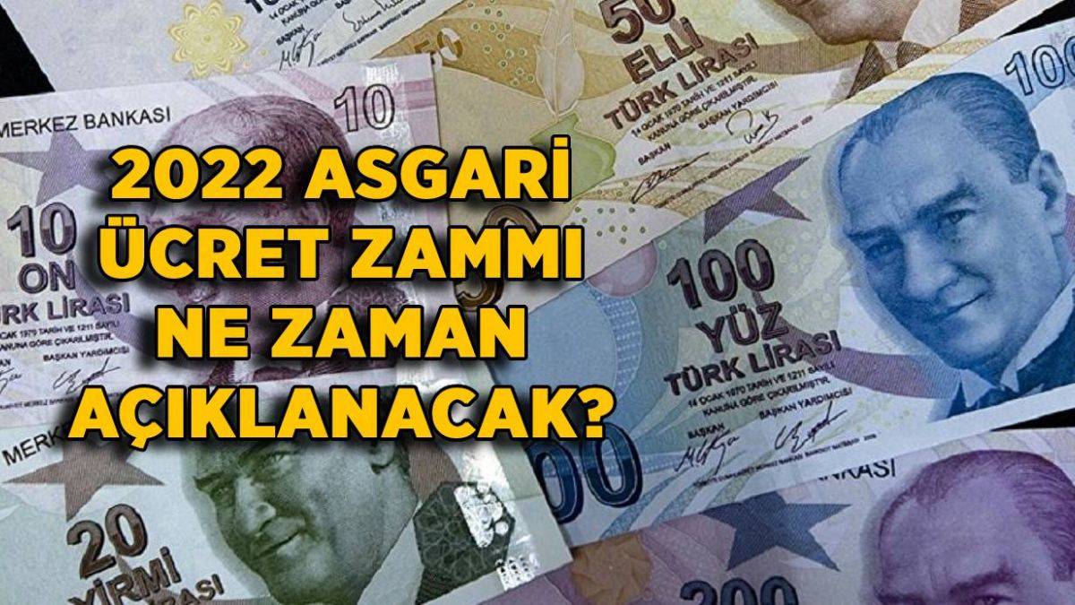 2022 asgari ücret ne zaman açıklanır? Asgari ücret zammı ne zaman belli olur?