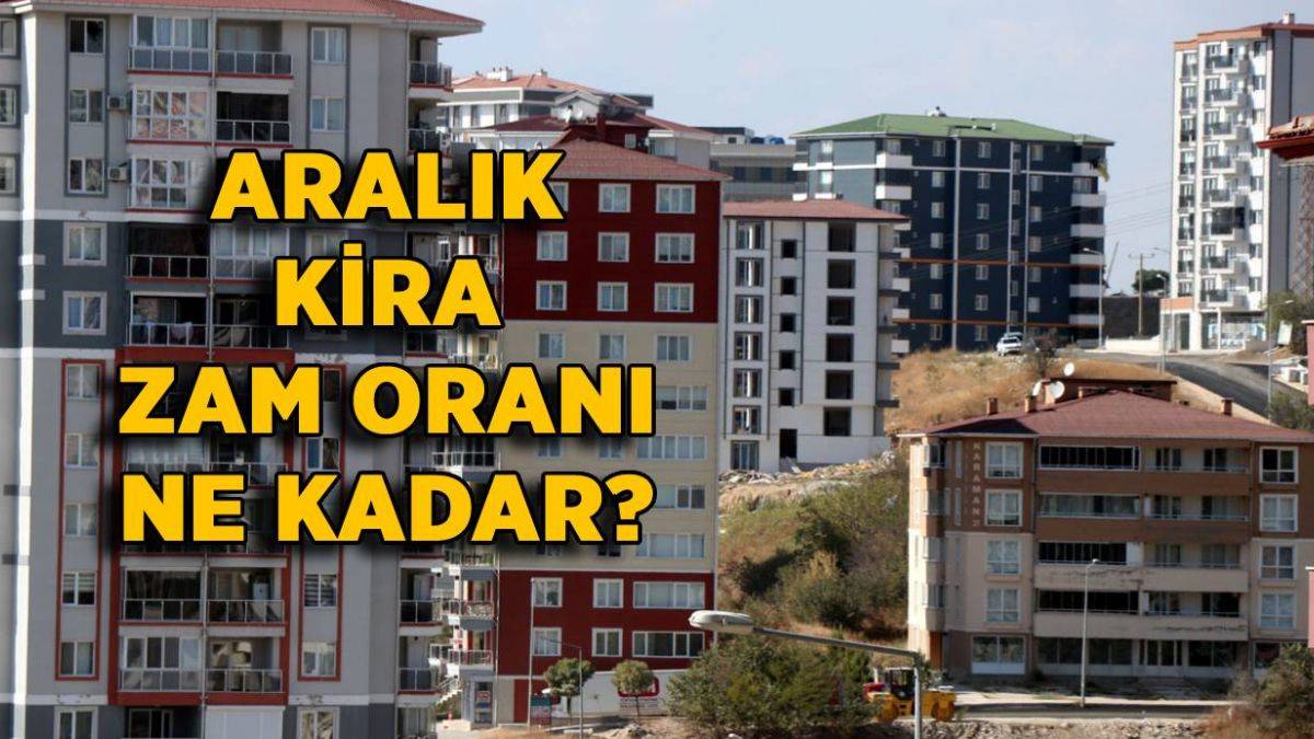 2021 Aralık kira artış oranı | Aralık'ta kiraya ne kadar zam yapılacak? Aralık kira zammı yüzde kaç?