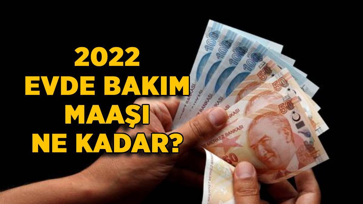 evde bakim maasi 2022 2022 engelli evde bakim maasi ne kadar oldu evde bakim parasi 2022 zammi ne kadar timeturk haber