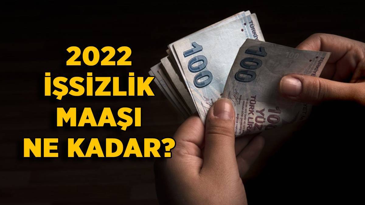 2022 işsizlik maaşı | 2022 en düşük işsizlik maaşı ne kadar oldu? 2022 İşsizlik maaşı zammı