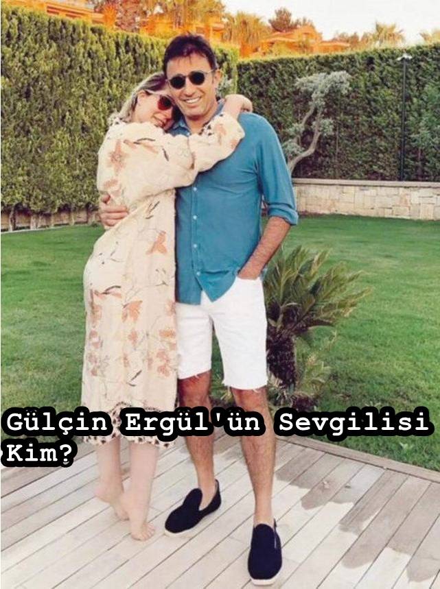 Gülçin Ergül'ün sevgilisi kim? Erdal Şeyda Lafçı kimdir?