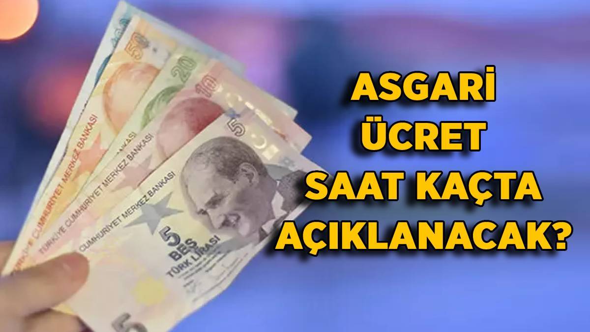 Asgari ücret saat kaçta açıklanacak? 2022 asgari ücret saat kaçta belli olur?