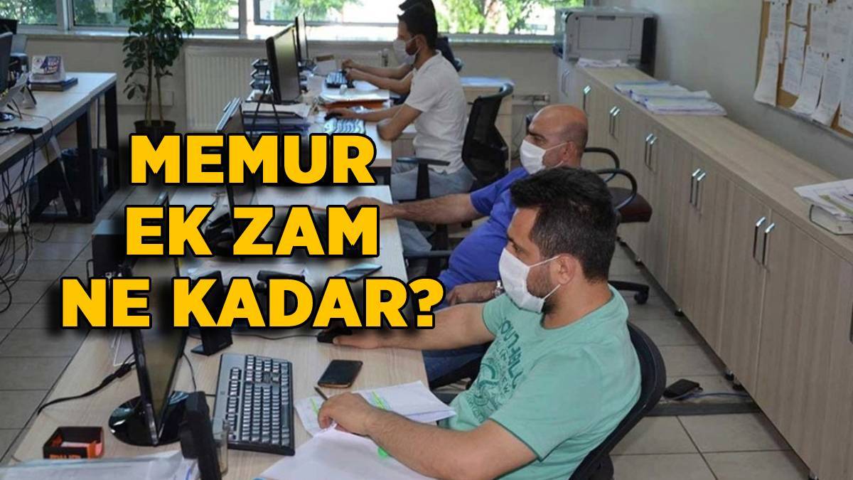 Memur ek zam ne zaman belli olacak? Memur ek zam ne kadar?
