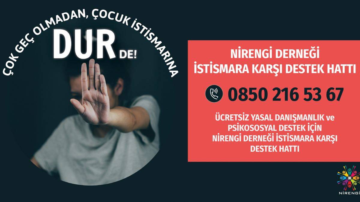 İstismara Karşı Destek Hattı: 0850 216 53 67