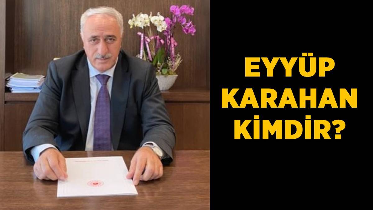 Eyyüp Karahan kimdir? Eyyüp Karahan nereli, kaç yaşında?