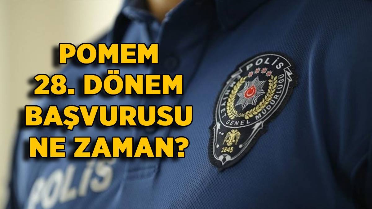 POMEM 28. dönem polis alımı ne zaman? POMEM 8 bin polis alımı başvuruları başladı mı?