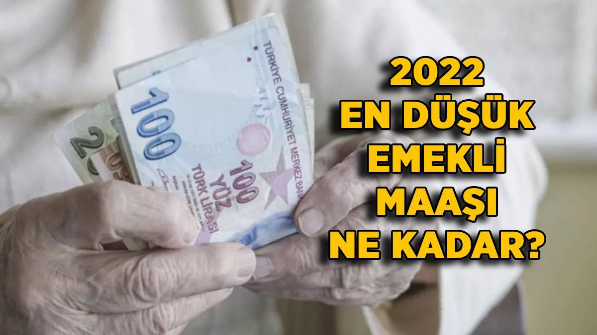 2022 en düşük emekli maaşı ne kadar oldu? 2022 işçi emekli SSK, Bağ-Kur en düşük maaş kaç TL oldu?