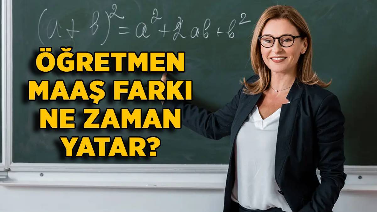 2022 öğretmen maaş farkı ne zaman yatacak? 2022 öğretmen maaş farkı ne kadar?