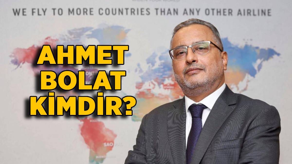 Ahmet Bolat kim? Ahmet Bolat THY Yönetim Kurulu Başkanı mı olacak?