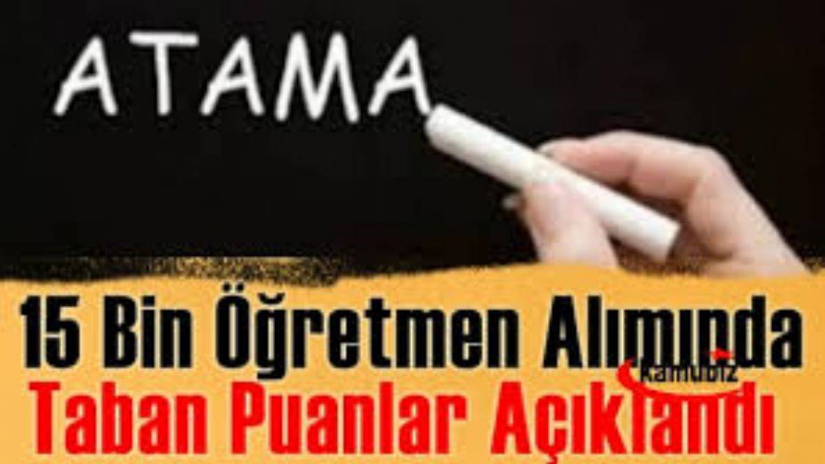15 bin Sözleşmeli Öğretmen Atama Taban Puanları Açıklandı!