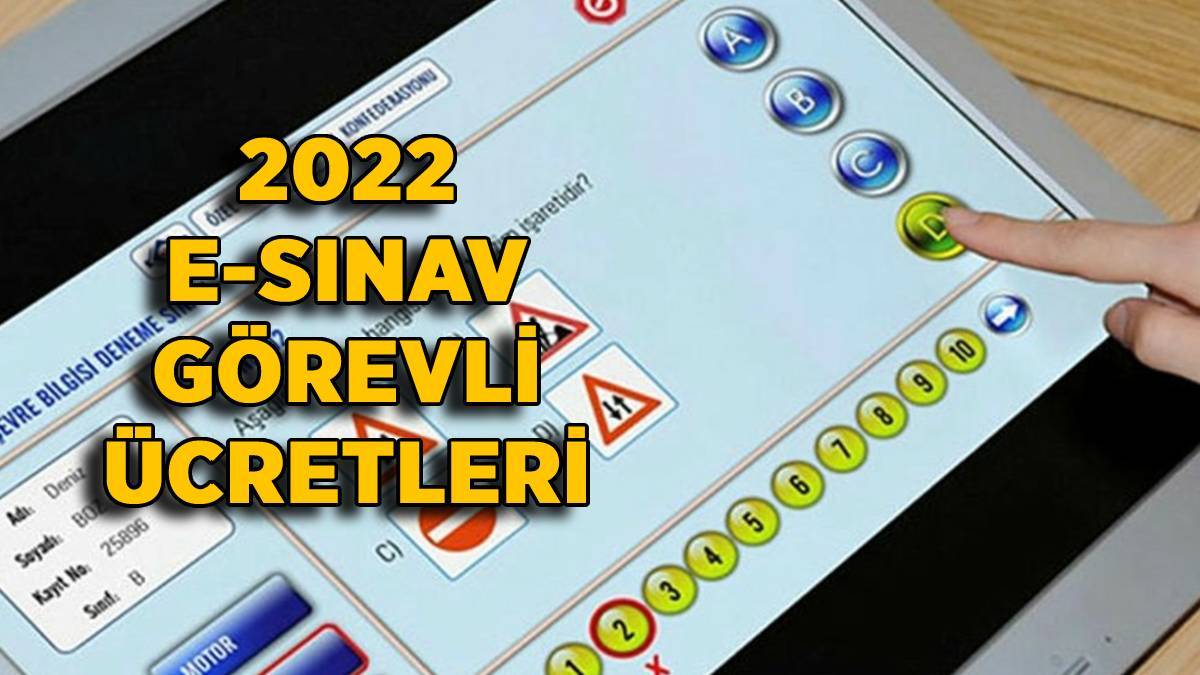 2022 e-sınav görevli ücreti | Ehliyet sınavı görevli ücretleri ne kadar? (Solan Başkanı-Gözetmen)