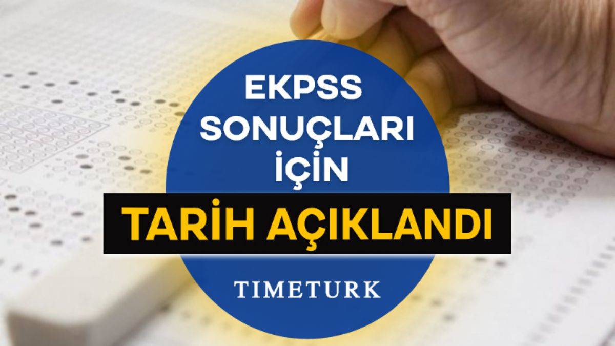 EKPSS atamaları ne zaman yapılacak? EKPSS tercih sonuçları ne zaman açıklanacak?