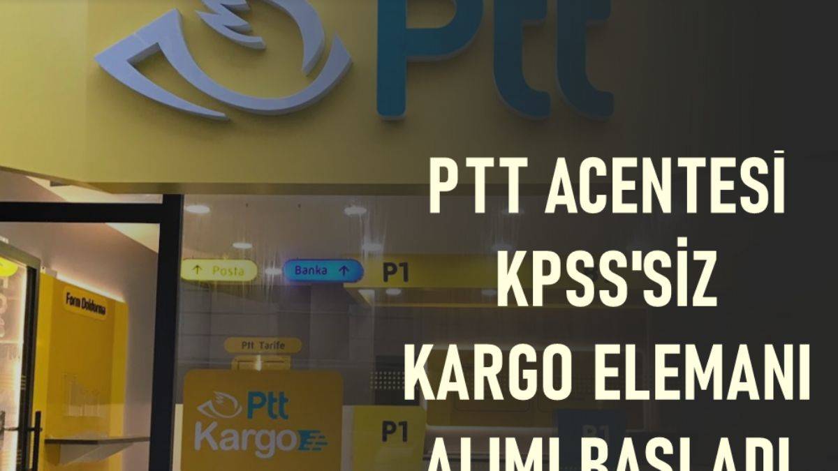 PTT Acentesi KPSS Şartsız Kargo Personeli Alımı Yapacak