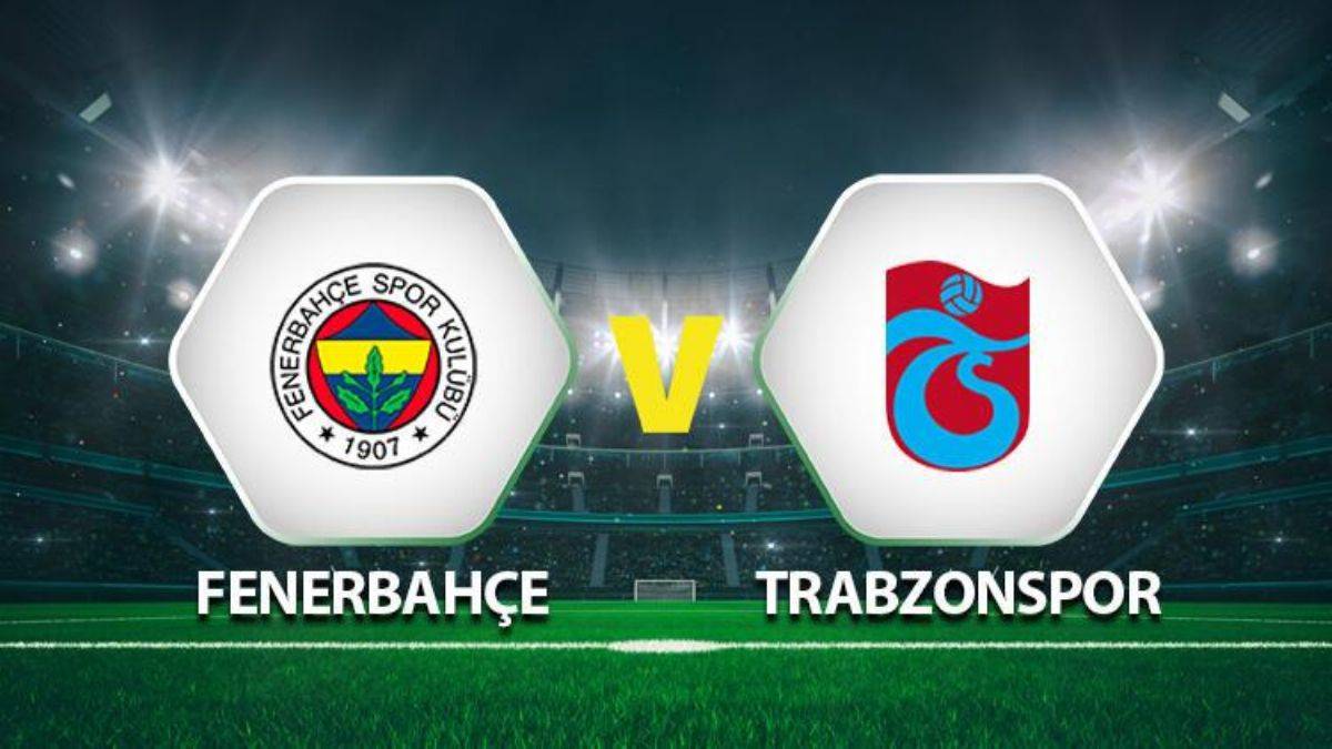 Fenerbahçe - Trabzonspor maçı ne zaman saat kaçta? Süper Lig 28. hafta maçları