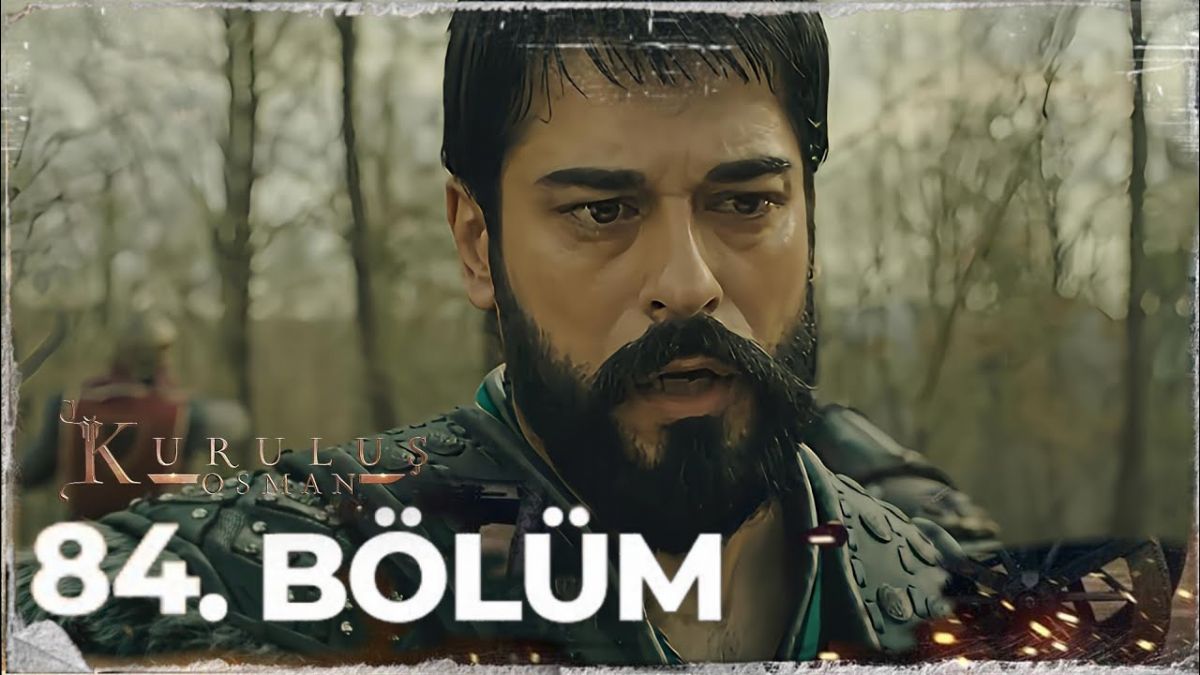 Kuruluş Osman 84. bölüm full HD izle | Kuruluş Osman son bölüm özeti
