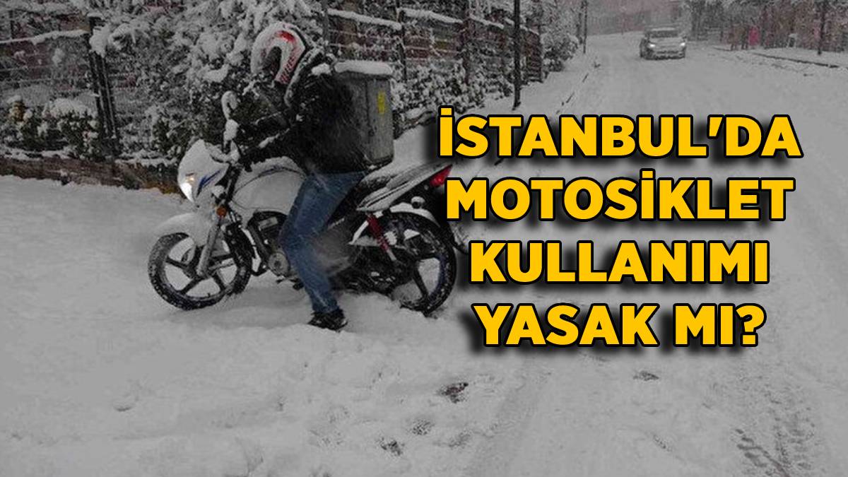 İstanbul Motosiklet ve moto kurye yasağı 18 Mart | İstanbul'da motosiklet ve motokurye yasaklandı mı? 18 Mart'ta Moto kuryeler yasak mı?