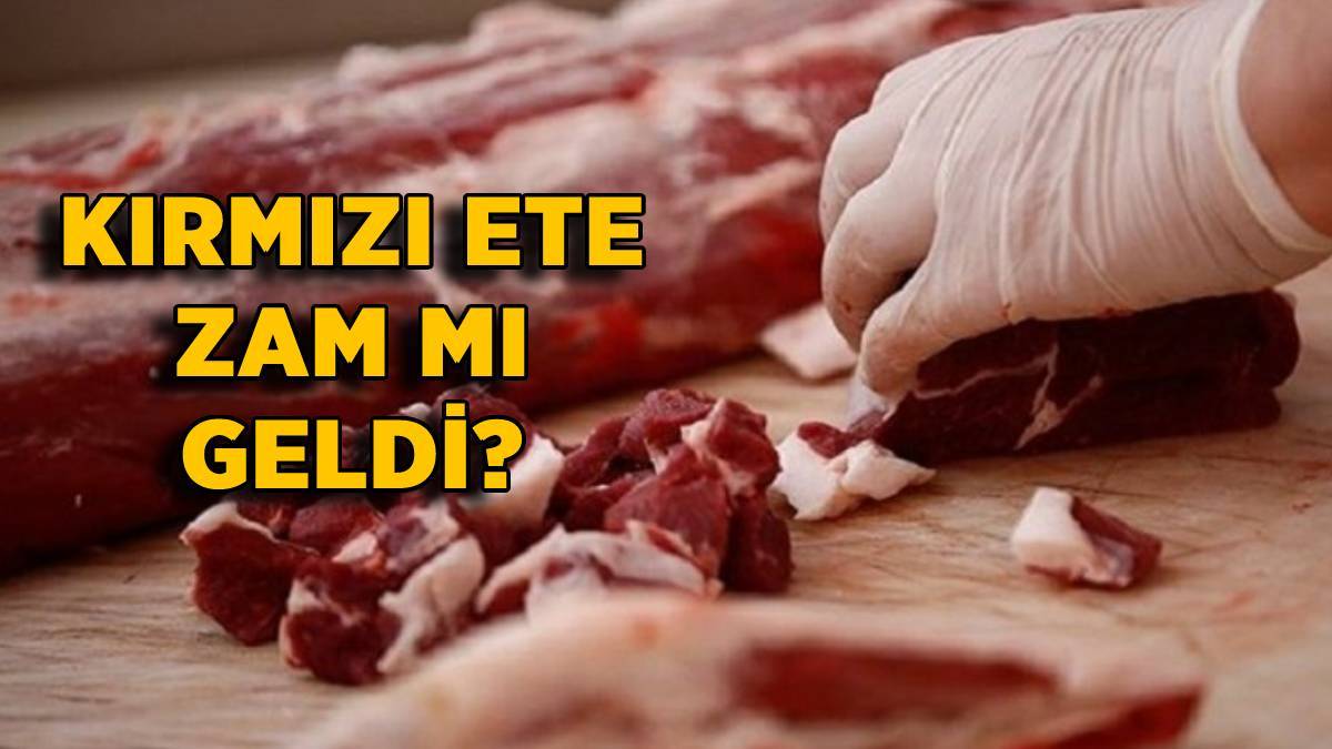 Ete zam mı geldi? Kırmızı et, kıyma kilosu ne kadar oldu? Ete ne kadar zam geldi? Et fiyatları arttı mı?