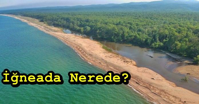 İğneada nerede? İğne Ada'da mayın mı var? İğneada'da mayın mı bulundu? İğneada hangi ilimize bağlı?