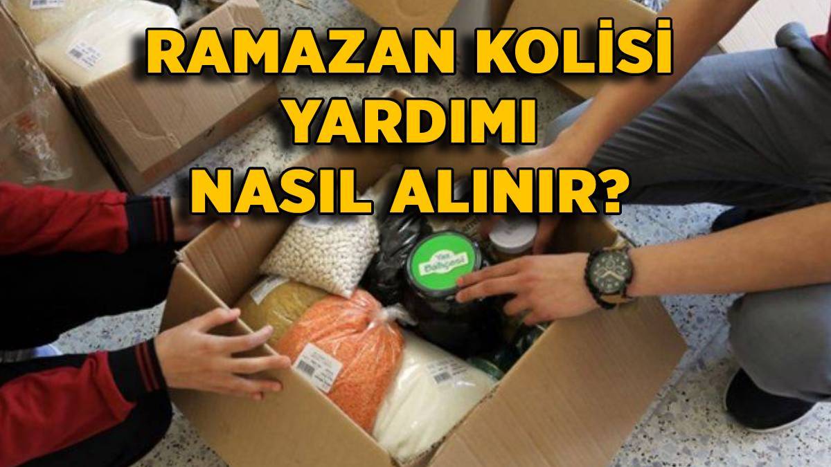 İstanbul-Ankara-İzmir-Bursa Ramazan kolisi erzak yardımı başvurusu nasıl yapılır? Ramazan kolisi gıda yardımı nasıl alınır?