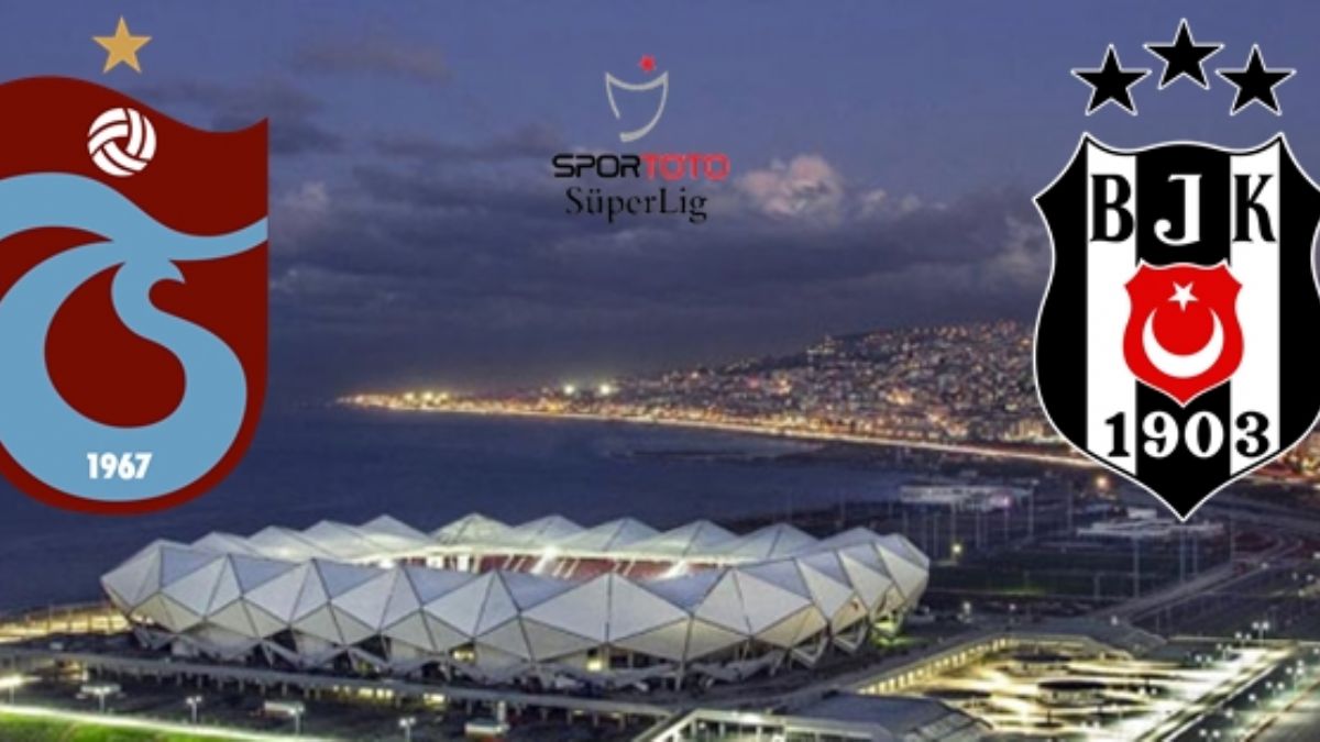 Trabzonspor - Beşiktaş maçı ne zaman, saat kaçta, hangi platformdan canlı yayınlanacak? SÜPER LİG