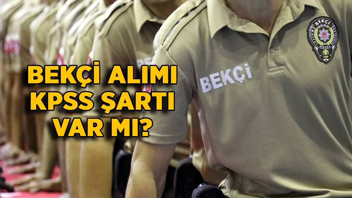 Bekçi alımı KPSS puanı | Bekçi başvurusu KPSS şartı var mı? Bekçilik KPSS puanı en az kaç olmalı, baraj var mı?