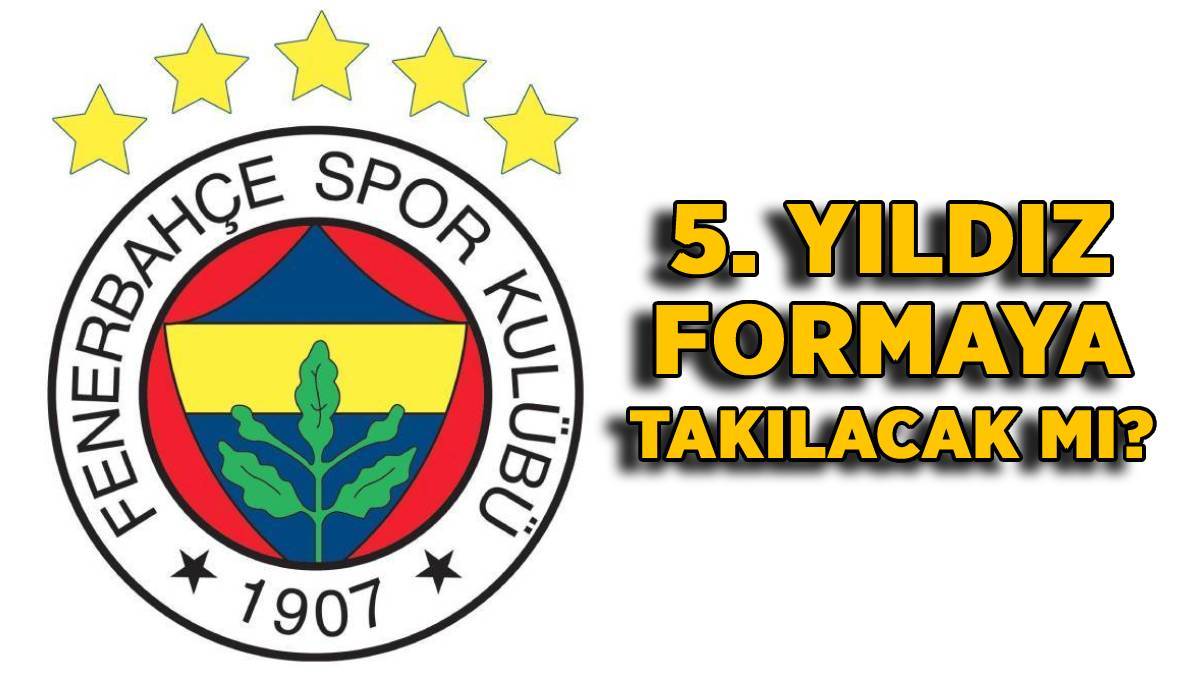 Fenerbahçe'nin 28 şampiyonluğu kabul edildi mi? Fenerbahçe 5. yıldızı aldı mı? Fenerbahçe 5. yıldızı takacak mı? Fenerbahçe'nin 5 yıldızı mı oldu?