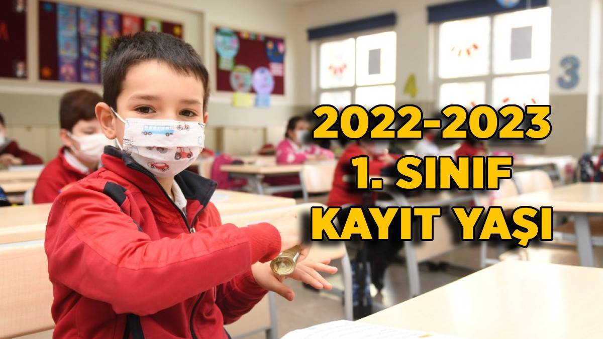 2022-2023 1. sınıf kayıt yaşı | 2022-2023 Hangi ayda doğanlara 1. sınıf zorunlu? 2016'da doğanlara 1. sınıf zorunlu mu? Hangi ayda doğanlara 1. sınıfa kayıt isteğe bağlı?