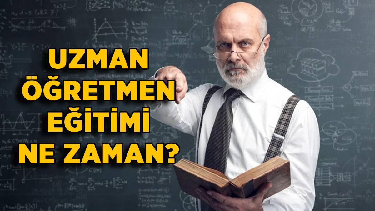 Uzman öğretmenlik eğitimi ne zaman başlayacak? 2022 Uzman öğretmen eğitimi ne kadar sürecek? Uzman öğretmen maaşı ne zaman artacak?