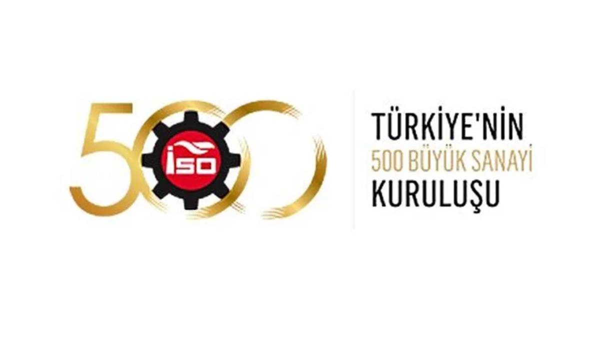 İSO 500 listesi 2022 | Türkiye'nin en büyük 500 şirketi hangisi? İSO 500'de hangi şirketler, firmalar var? İSO 500 firma ve şirkteler sıralama listesi 2022