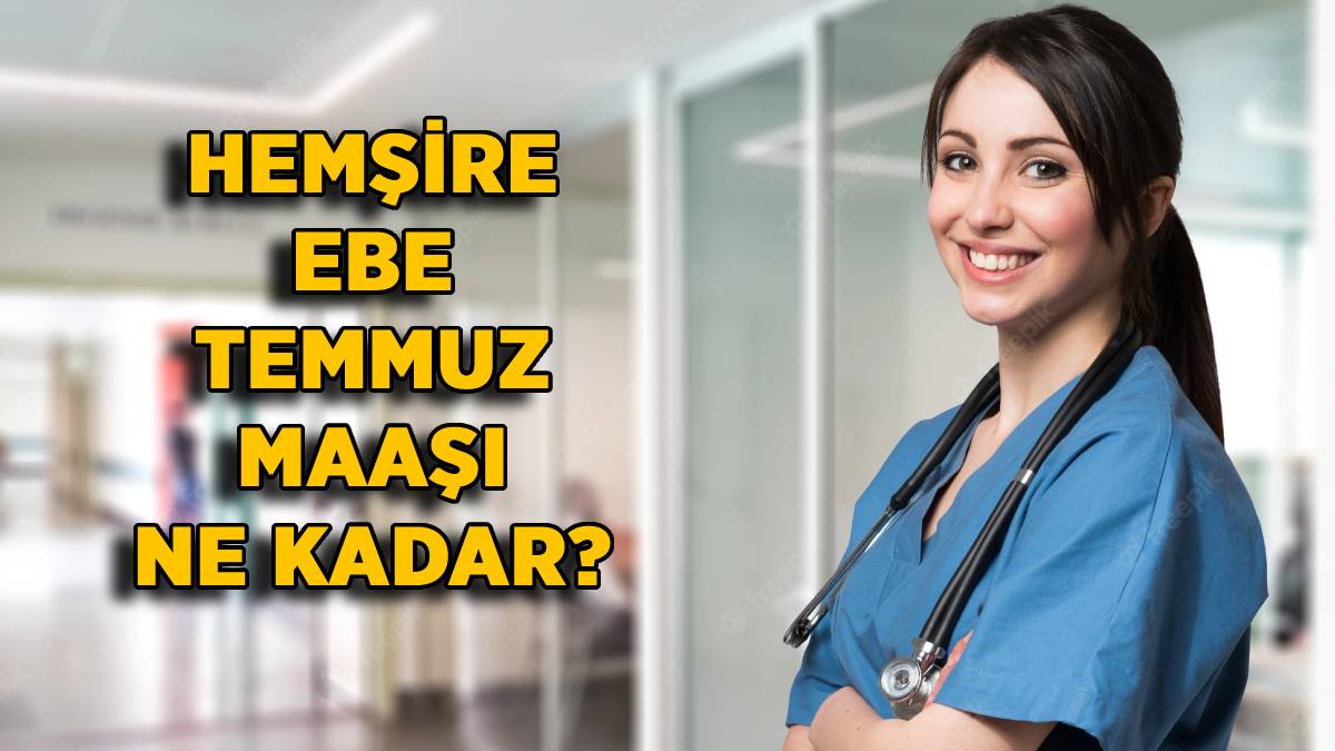 Hemşire Temmuz maaşı 2022 | Hemşire maaşı ne kadar oldu? Kademe kademe hemşire, ebe Temmuz maaş zammı ne kadar? (Lisans, Önlisans)