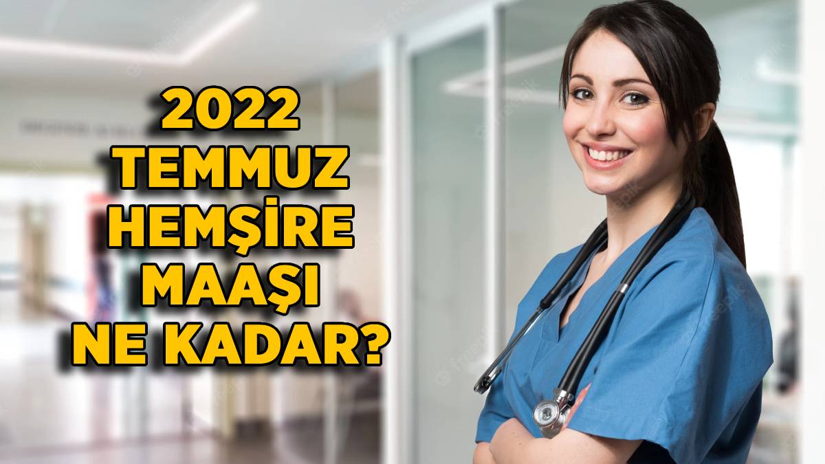 Kademe-dereceye göre Temmuz hemşire maaşları | 9/1-7/2-6/3-5/1-4/2-3/3 zamlı hemşire maaşı ne kadar? (Lise-Üniversite)