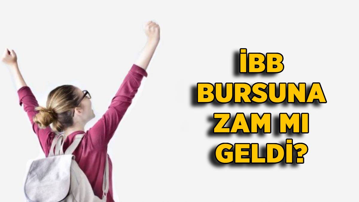 İBB bursuna zam mı geldi? İBB üniversite bursu ne kadar oldu? Genç Üniversiteli bursu 4500 TL mi oldu?