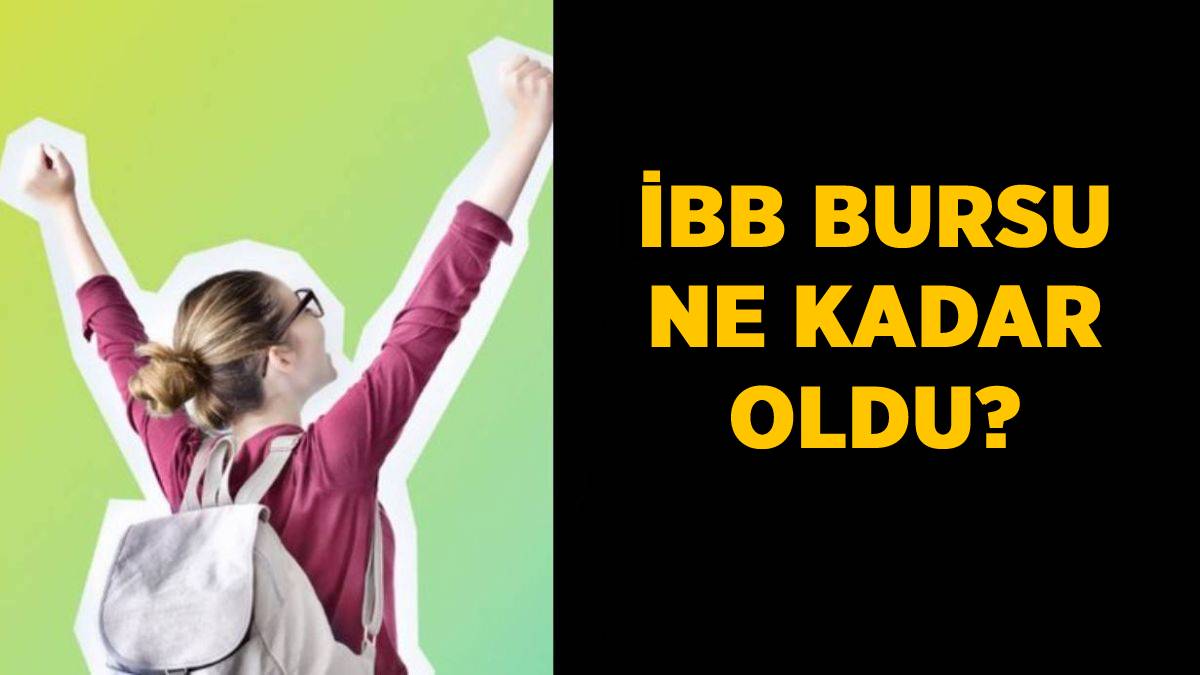 İBB 2022-2023 bursu ne kadar? İBB bursu arttı mı? İBB Genç Üniversiteli bursu kaç TL oldu?