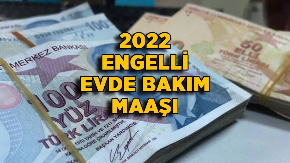 2022 Engelli evde bakım maaşı ne kadar? Temmuz evde bakım yardım parası ne kadar oldu? Zamlı engelli aylığı kaç TL?