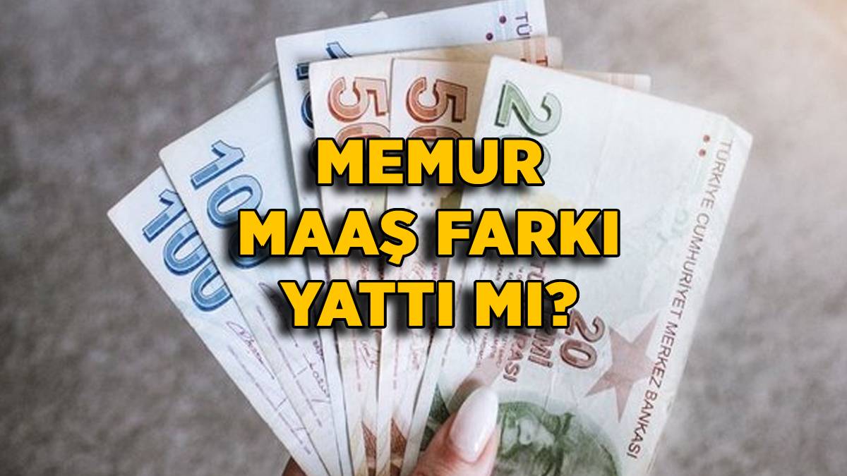 Memur maaş farkı bu gece (28 Temmuz'da) yatacak mı? 14-15 günlük maaş farkları gece 12'den sonra mı yatacak? Memur maaş farkı saat kaçta yatacak?