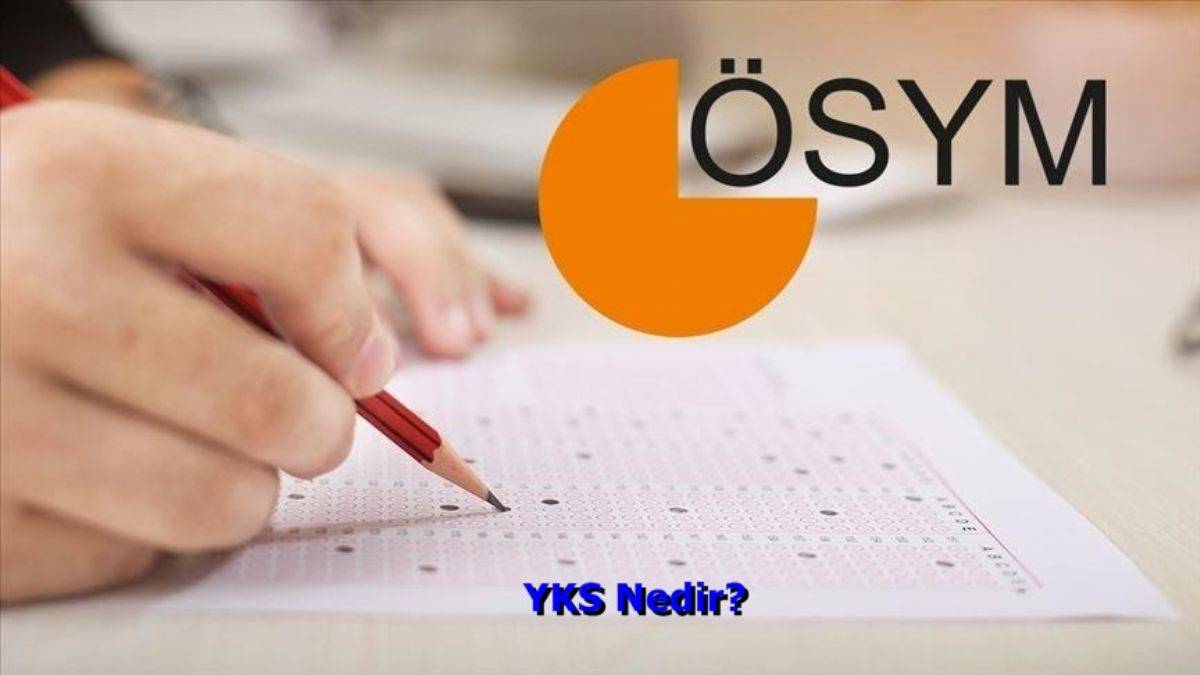 YKS Nedir? TYT-AYT Açılımı Ne?