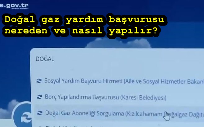 Doğal gaz yardım başvurusu nereden ve nasıl yapılır? e-Devlet kaydı olmayanlar doğalgaz yardım başvurusunu nasıl yapacak?