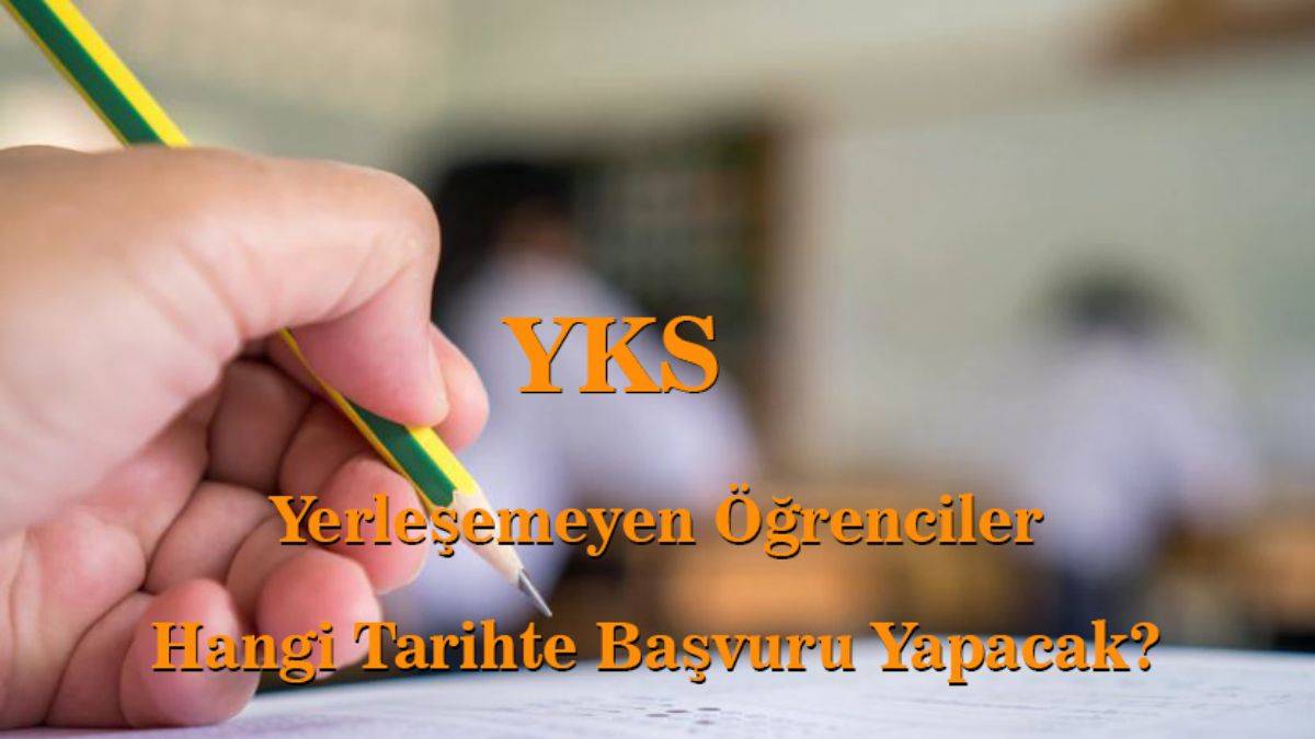 YKS yerleşemeyen öğrenciler ne zaman tercih yapacak? Üniversiteye yerleşemeyenler hangi tarihte tercih yapacak?