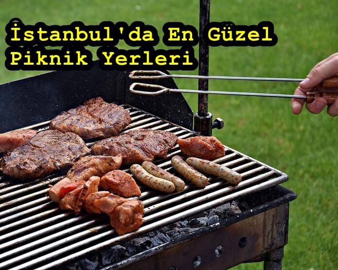 İstanbul’da en iyi mangal yapılacak yerler | İstanbul’da en güzel mesire yerleri nere?