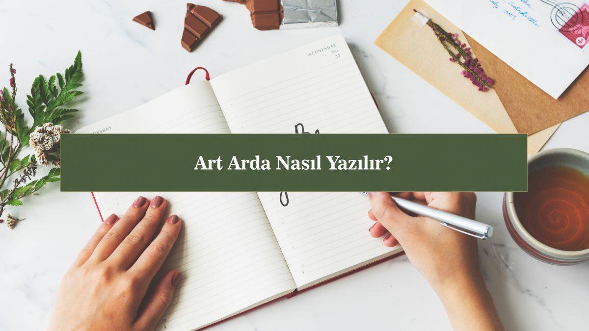 Art arda mı, ard arda mı? Art arda nasıl yazılır? Art arda bitişik mi ayrı mı yazılır?