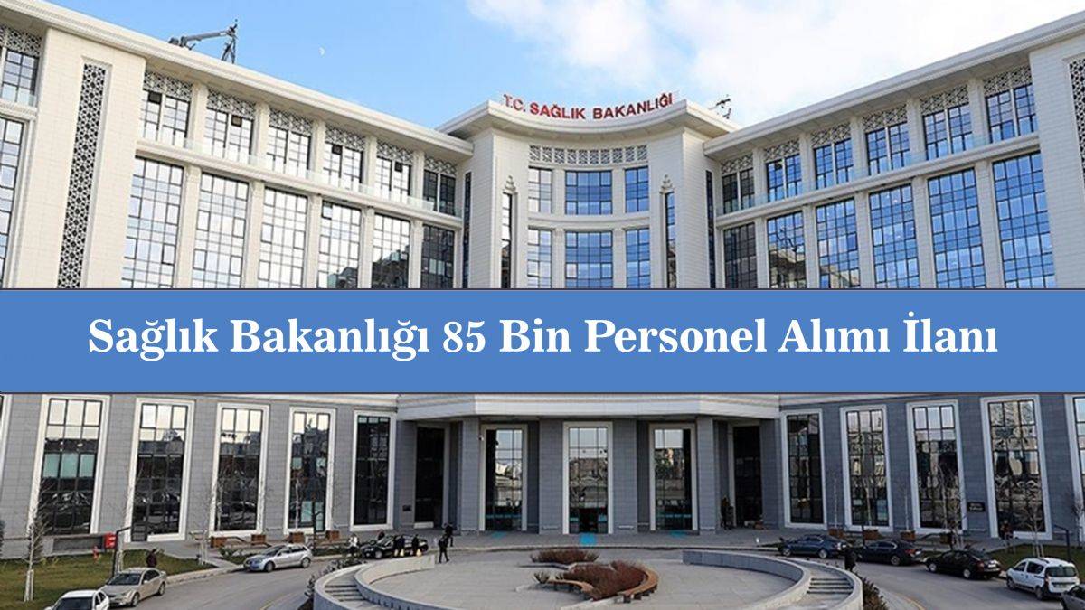 Sağlık Bakanlığı 85 bin personel hangi kadrolardan alınacak? Sağlık Bakanlığı 85 bin personel alımı ne zaman başlayacak, başvurular nereye yapılacak?