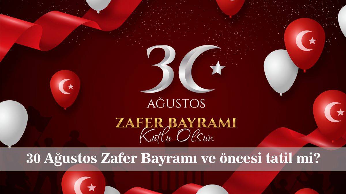 30 Ağustos Salı tatil mi? 29 Ağustos yarım gün mü çalışma olacak? 30 Ağustos Okullar, iş yerleri, mağazalar, AVM'ler, devlet daireleri açık mı? 30 Ağustos kimlere tatil?