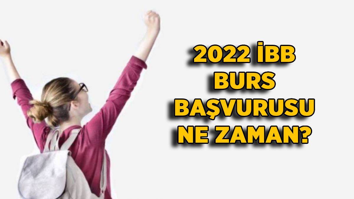 İBB burs başvuru tarihi | 2022 İBB burs başvurusu başladı mı? İBB burs başvurusu ne zaman? 2022 İBB bursu ne kadar oldu?