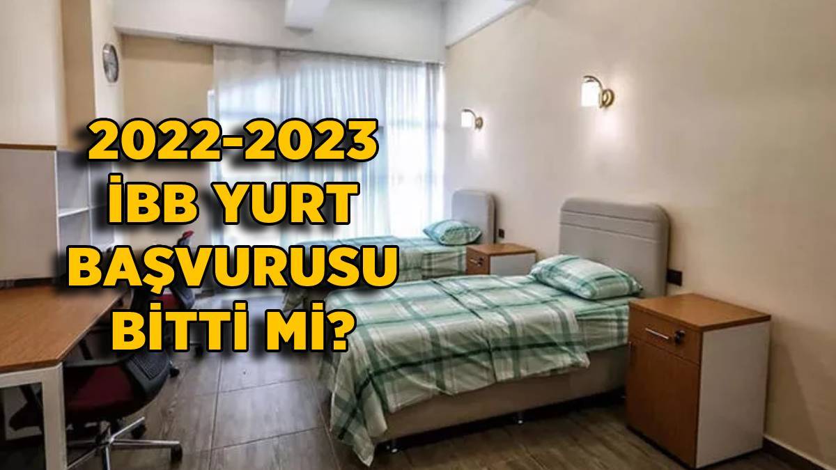 İBB yurt başvurusu bitti mi? 2022 İBB kız-erkek üniversite yurt ücreti ne kadar? Yurt başvurusu ne zaman?