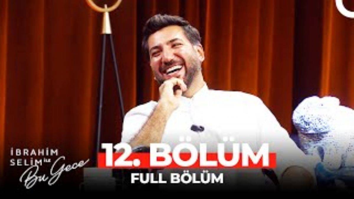 İbrahim Selim ile Bu Gece 12. bölüm izle | Youtube İbrahim Selim ile Bu Gece Berkay Ateş bölümünü tek parça izle