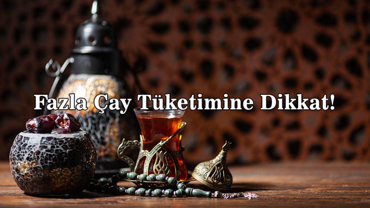 Fazla çay tüketimine dikkat! 5 bardaktan fazla çay, hastalığı beraberinde getiriyor