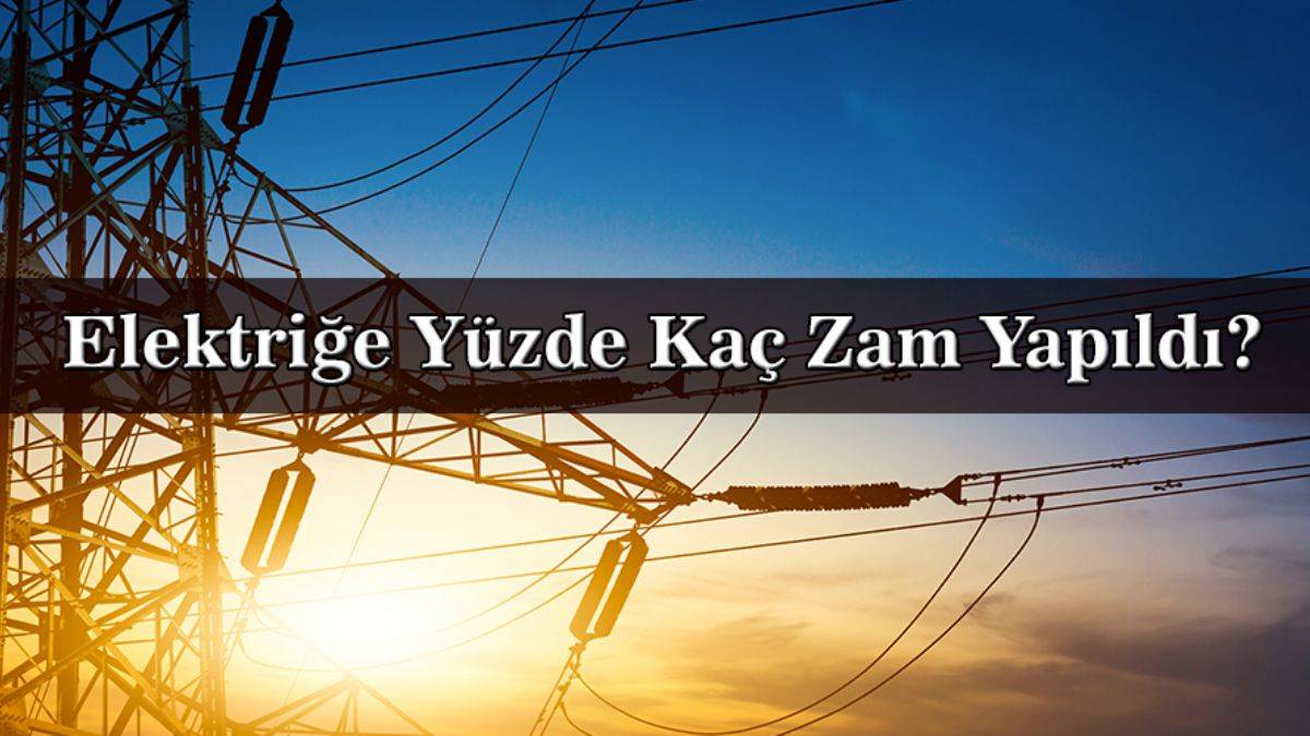 Elektriğe ne kadar zam gelecek? Eylül elektrik ve doğalgaz zammı | Elektriğe yüzde kaç zam geldi?