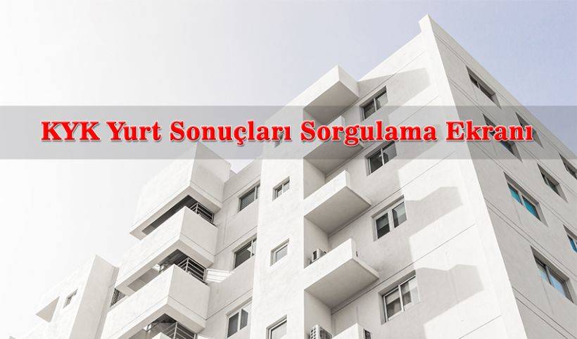 KYK yurt başvuru sonuçları sorgulama ekranı | KYK yurt sonuçları açıklandı mı? KYK yurt sonucu bakma | KYK yurt çıktı mı nereden bakılır?